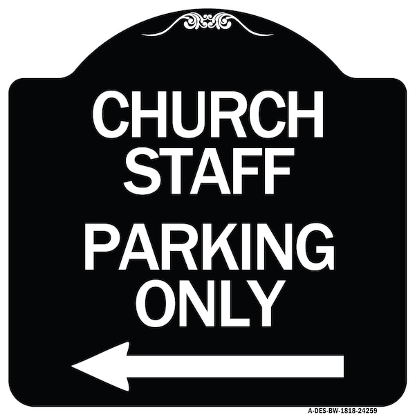 Church Staff Parking W/ Left Arrow Heavy-Gauge Aluminum Architectural Sign, 18" x 18", BW-1818-24259